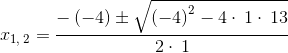 -(-4) + X1,2 = (-4)2 – 4. 1. 13 2.1