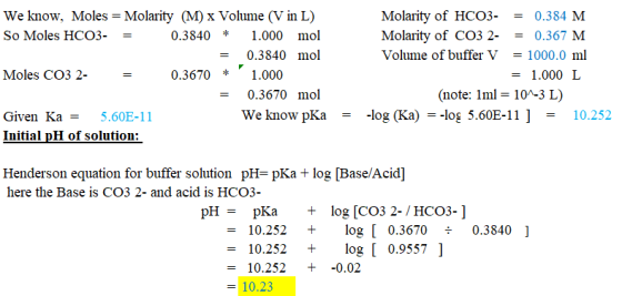 We know, Moles = Molarity (M) x Volume (V in L) Molarity of HCO3- = 0.384 M So Moles HCO3- = 0.3840 * 1.000 mol Molarity of C
