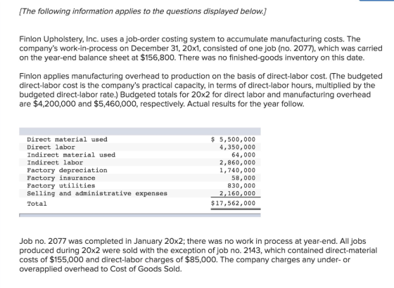 [The following information applies to the questions displayed below.) Finlon Upholstery, Inc. uses a job-order costing system