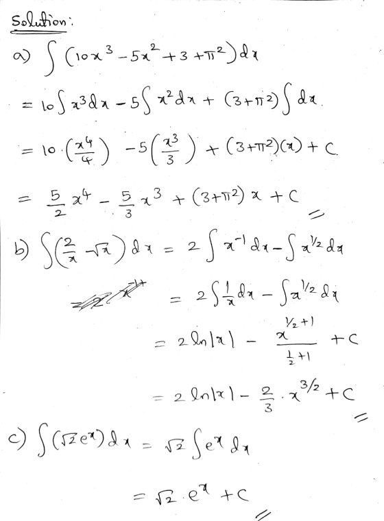 Solution: = lo a) S (10x3 (10x3 – 5x²+3 - 5x²+3+7²) da = 105 23dx-5S *?da + (3+872) (da (a) -5() +(3+2)(a) + c 5 24 - 23 +(3+