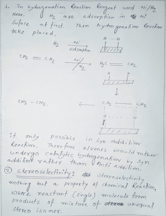 t. In hydrogenation Reaction Reagent used Here. He are adsorption in Suface at first. Then hydrogenation take placed, H... H2