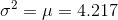 \sigma ^{2} =\mu =4.217