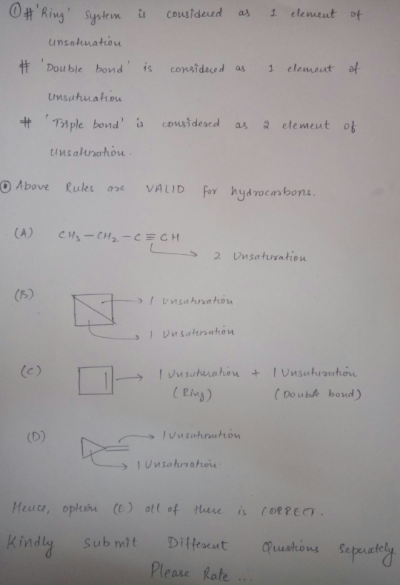 is considered as element of unsaturation # Double bond is considered as I element of unsaturation * Triple bond is considesed