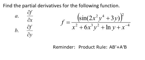 Find the partial derivatives for the following function. of a. Ox of ду 3 ,,2 b. Reminder: Product Rule: AB+AB