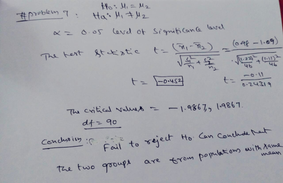 Ho: M. = M2 #problema: Ha. Mi 742 x = 0.05 levd of significance lovel t= (0,52) - (0.98 -1.09) The test statistic t= -0.452 t