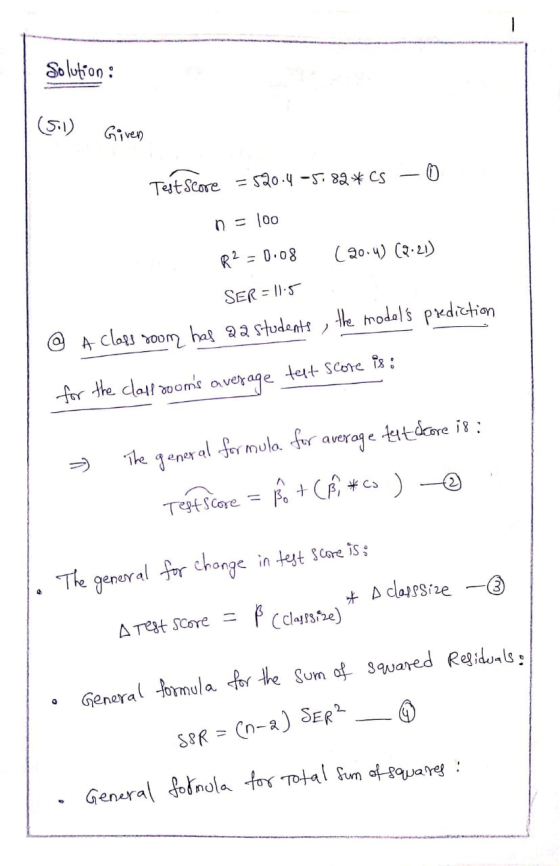 Solution : (5.1) Given Test score = 520.4-5582*CS – 0 n = 100 R2 = 0.08 (2014) (321) SER = 11.5 @ A class room has aa student
