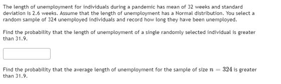 The length of unemployment for individuals during a pandemic has mean of 32 weeks and standard deviation is 2.6 weeks. Assume