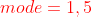 mode = 1,5