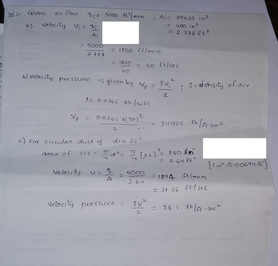 Sol :-Given aiv flow dni: 5000 ftsl min . Ai- 20x20 2 a) Veloci 400 in2 500O 2.구구 =1800 = 30 ft|sec G O b) velocity pre ssune