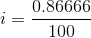 i=\frac{0.86666}{100}