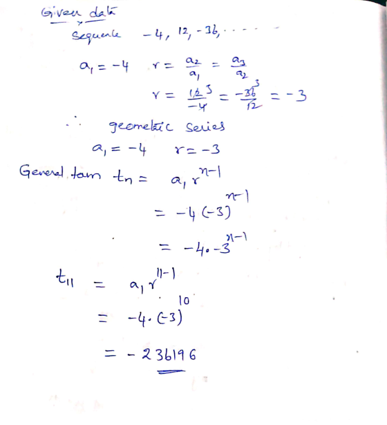 Given data Sequence -4, 12, - 3, Q2 a = 4 에 소5 여에 위 v= 2-3 다. geometric series a - 4 Ye-3 General, tam tn= 꺼 ar 가 - - (-3) -)