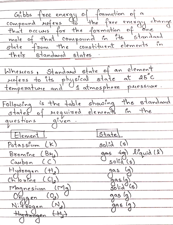 Gibbs free energy of formation of a compound refers to the free energy change that occues for the formation of one mole of t