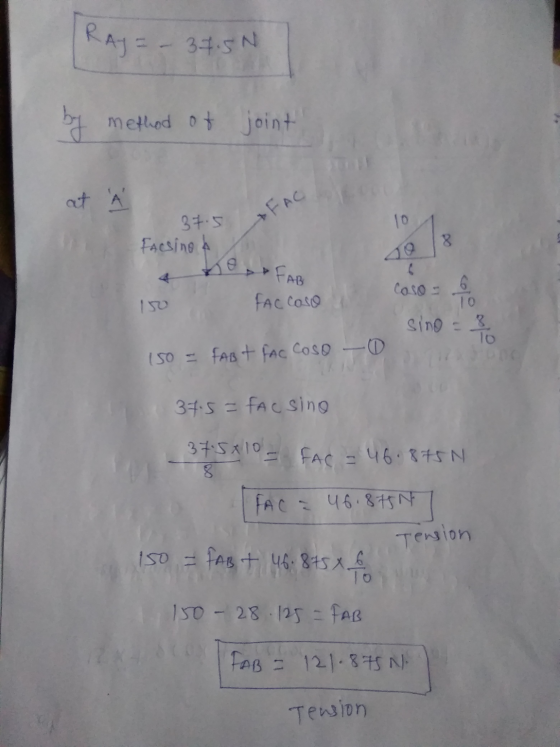 RAY = - 37.50 by method of joint at A *FAC 10 37.5 facsino a 8 hos FAB Caso = 6 150 FAC Caso 10 sino = 3/10 150 = FABI FAC Co