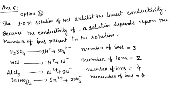 Ans 5 option 1-0 m solutim af Hl exlikit tu but conductiviky a solutin diperds upon tu eondueivny of Весиии tш umbn afog prun