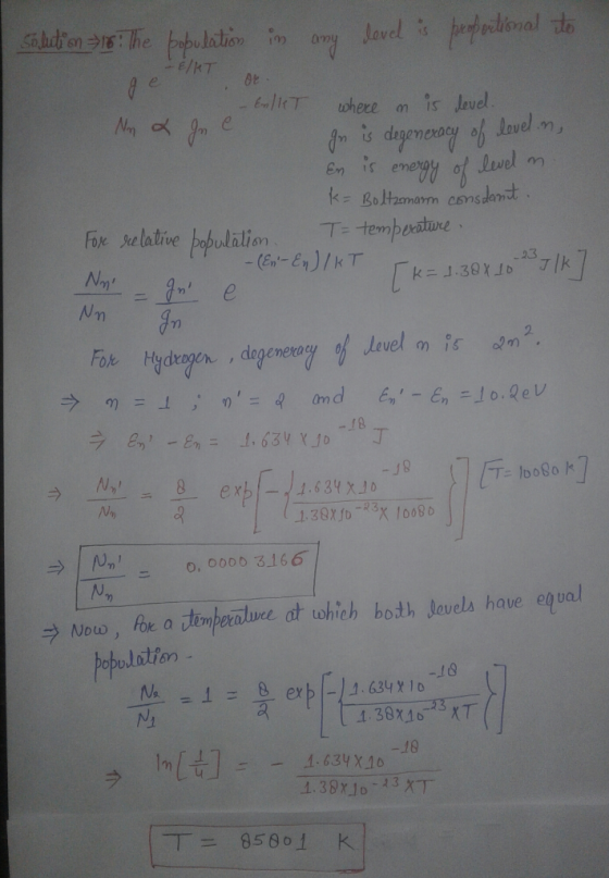 Solution=18 he population in any saved is proportional to - E/KT Nm & In e is degeneracy of lovel level EIKT where in is leve