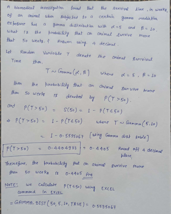 subjected to a A biomedical investigation found that the Survival time in weeks, of an animal when certain gamma radiation ex