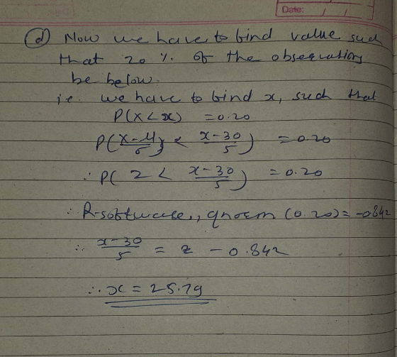 d Date: 1 Now we have to find value such that 20 7. of the obsecrations be below ie. we have to bind a such that P(XL) = 0.20
