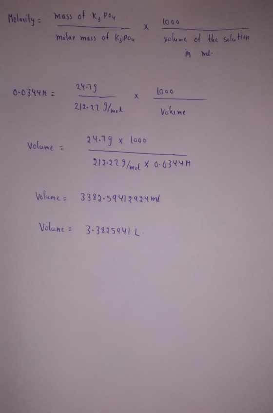 Molarity = looo mass of K₂ pou molar mass of ky pou volume of the solution in nl 24.79 0.03440 = 1000 212.22 91 med Volume vo