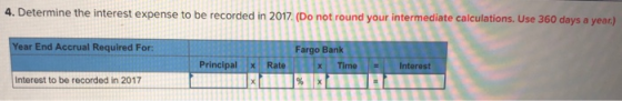 4. Determine the interest expense to be recorded in 2017. (Do not round your intermediate calculations. Use 360 days a year,)