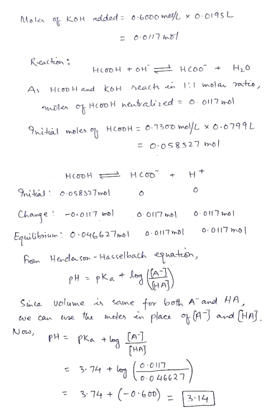 Moles of KOH added = 0.6000 mot/L x 0.0195L = 0:0117 mo1 Reaction: H2O HCOOH +OH T:l mola ratio, KOH reacts en As HCoo H and