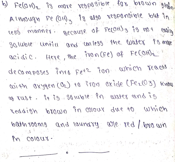 b) Fe(OH)e is more resposible for brown stalline Although Pe (04)3 ºg algo regponsible but in legg manner. Because of FECOH)