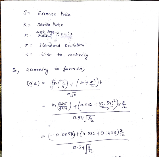 S = Exercise Price Strike Price ka y Os Standard Dewlation t= time to maturity t SERTA So, according to formula; (da)= min )
