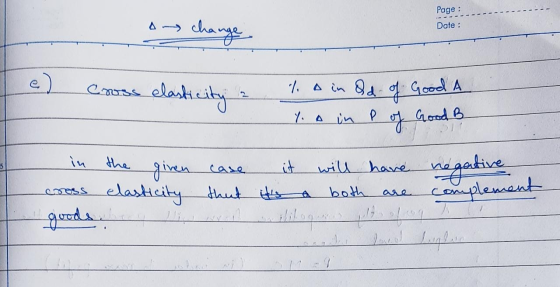 Page : Date : A cha change e Cross elasticity % in Qd of Good A of Y. in Good B in 5 the given case it will have elasticity t