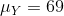 mu _{Y}=69