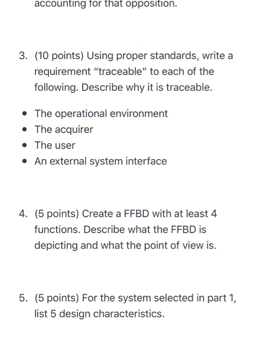 accounting for that opposition. 3. (10 points) Using proper standards, write a requirement traceable to each of the followi