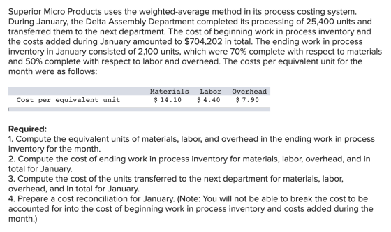 Superior Micro Products uses the weighted-average method in its process costing system. During January, the Delta Assembly De