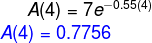 A(4)=7e^{-0.55(4)}\\ {\color{Blue} A(4)=0.7756}