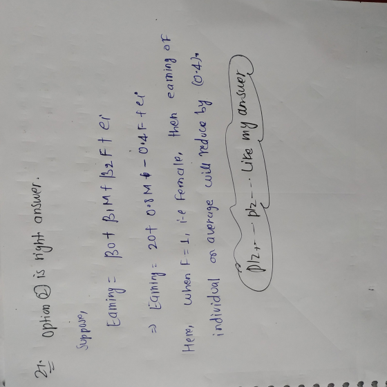 21 option ② is right answer Suppose, Eaming = Bot BIMA 32 F t ei 207 008 M to 0.4 F fei =) Earming Here, when F=1, il Fomale,