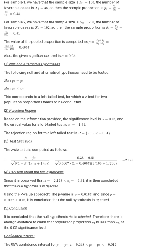 For sample 1, we have that the sample size is N1 = 100, the number of favorable cases is X1 = 38, so then the sample proporti