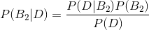 P(B_{2}|D)=\frac{P(D|B_{2})P(B_{2})}{P(D)}