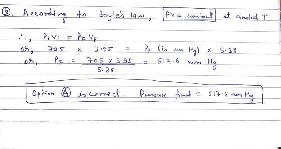 6. According to Boyles law, PV = constant at constant T ise P;V; - PE VE or, 705 X 3.95 = or Pr = 705 x 3.95 S.38 PE (in mm