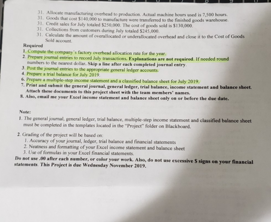 31. Allocate manufacturing overhead to production. Actual machine hours used is 7,500 hours. 31. Goods that cost $140,000 to