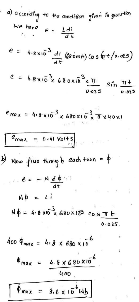 - a) according to the condition given in question We have e = Lei * = 48x10 % 68 oma) co s 6v+/0.05) e = 4.8x10 x 680x10²x II