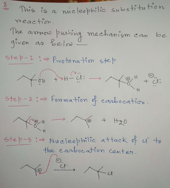 8. This is an This is a nucleophilic substitution reaction. The arrow pushing mechanism can be given as below a step-1 : Prot