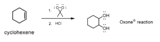 o O: 2. HCI Oxone reaction : 0 : cyclohexene