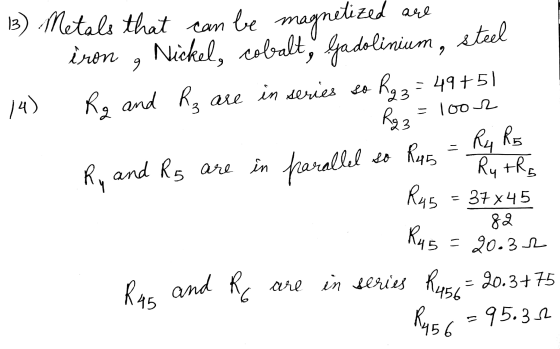 are 2 9 R42 = 49+51 2 = 10o2 3) Metals that can can be ma magnetized iron , Nickel, cobalt, Gadolinium, 14) Rg and R₃ are in