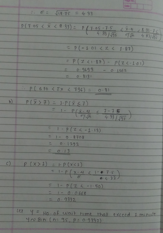 E = √18.75 = 4.33 p(7.05 < x < 8.33) = P17.05-7.5 T 4.33 95 L X-1 28.33-7.01 75 4331895 = P(-1.01 <z < 1.87) = P(Z <1.87) - -