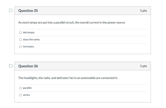 Question 35 1 pts As more lamps are put into a parallel circuit, the overall current in the power source O decreases. O stays