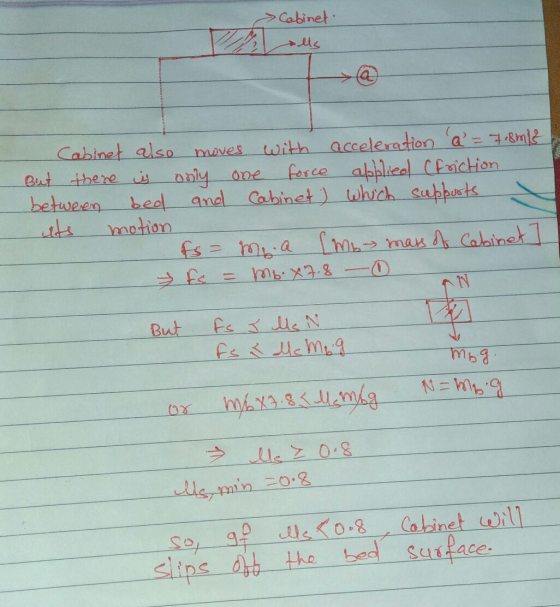 Cabinet moves one Cabinet also with acceleration a = 7.8ml But there is only force abblical CFriction between bed and Cabinet
