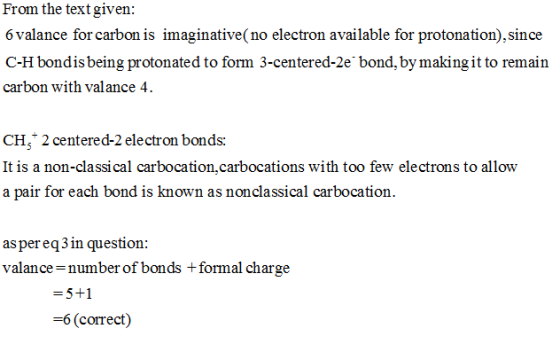 From the text given 6 valance for carbon is imaginative(no electron available for protonation),since C-H bondis being protona