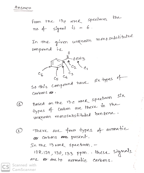 Answen the from the 13C NMR speelum no. of signal is = 6. In the given unknown momo substituted. ampound sie LOCH A C2 c, C6