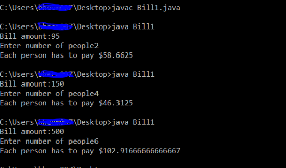 C:\Users\shows \Desktop>javac Bill1.java C:\Users\he 193\Desktop>java Billi, Bill amount:95 Enter number of people2 Each pers