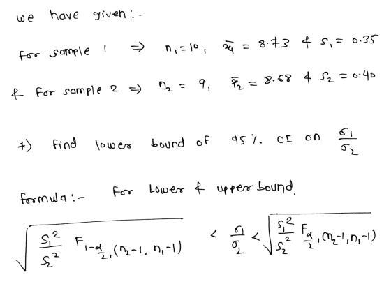 we have given :- n, -10, 8.73 ts,= 0.35 su for sample Il 9, na = = 8.68 + se =0.40 & for sample 2 =) on +) find 95% CI lower