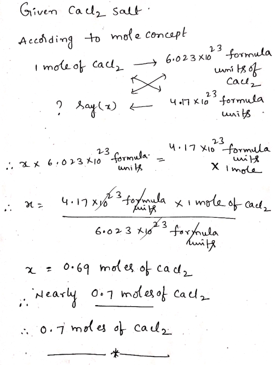 Given Cad Salt Accoding to mole concapt 23 6.023 x10 formula Imole ot Cacl Cauz 23 417 oformula units 23 4.17メ1oformula iui X