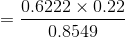 =\frac{0.6222\times 0.22}{0.8549}
