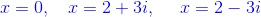 I=0, I = 2+3i, I = 2 – 31